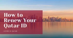 How to Renew Your Qatar ID