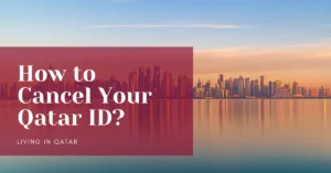 How to Cancel Your Qatar ID