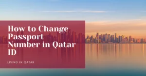How to Change Passport Number in Qatar ID
