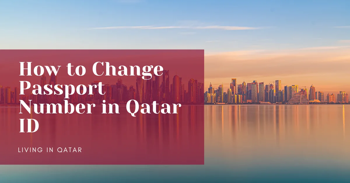 How to Change Passport Number in Qatar ID