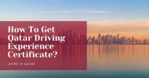 How To Get Qatar Driving Experience Certificate