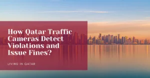 How Qatar Traffic Cameras Detect Violations and Issue Fines