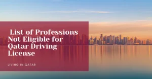 List of Professions Not Eligible for Qatar Driving License