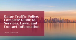 Qatar Traffic Police Complete Guide to Services, Laws, and Contact Information