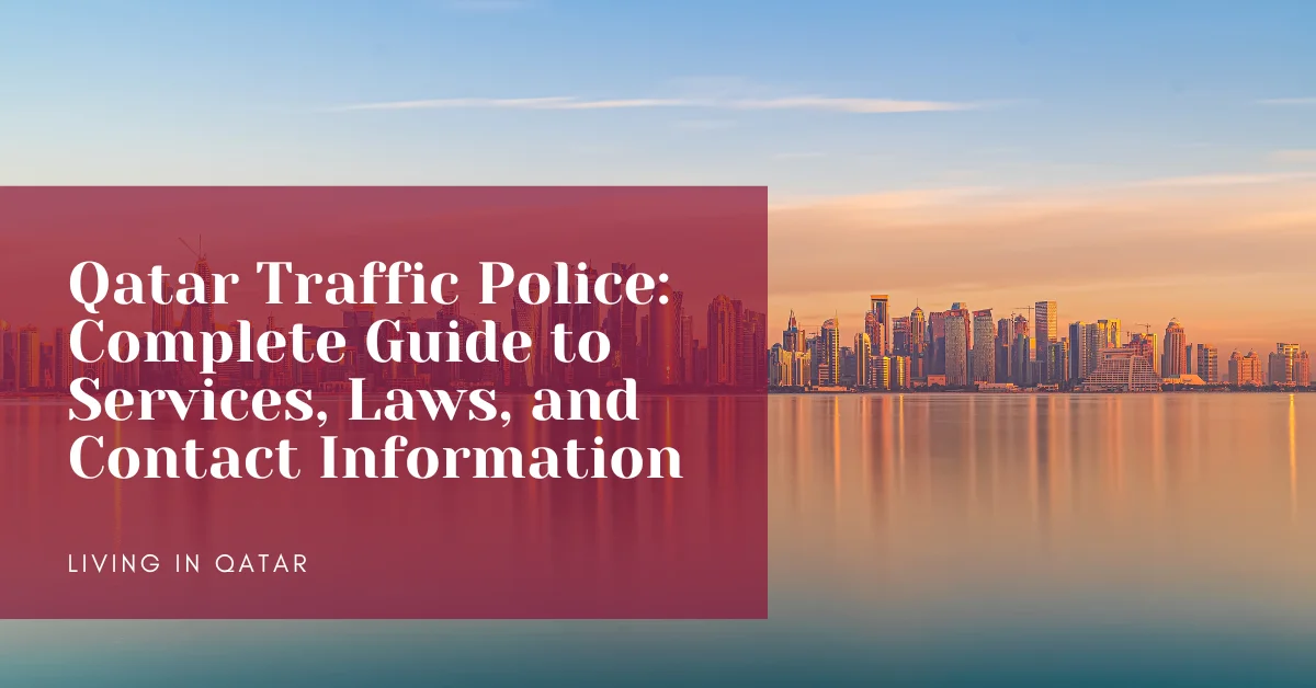Qatar Traffic Police Complete Guide to Services, Laws, and Contact Information